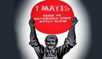 1 Mayıs Emek ve Dayanışma Günü kutlu olsun.