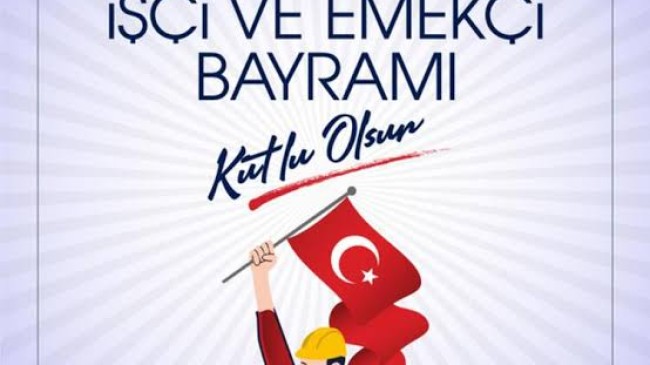 1 Mayıs Bayramı Kutlu Olsun.