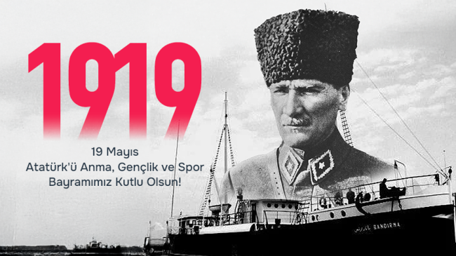 19 Mayıs Atatürk’ü Anma, Gençlik ve Spor Bayramımız kutlu olsun.